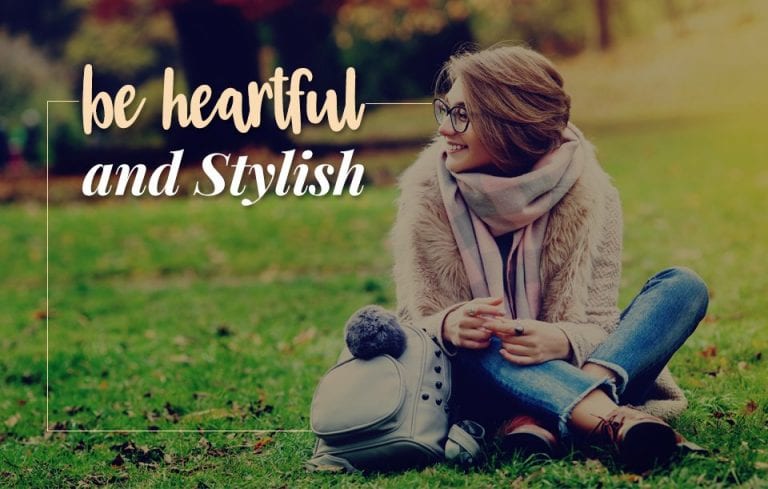 Be heartful and stylish